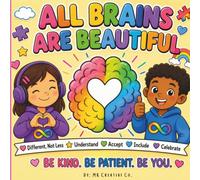 All Brains Are Beautiful: A Neurodiversity Coloring Book for Kids with Autism & ADHD Featuring Positive Affirmations, Sensory Awareness, Self-Acceptance, Inclusion and Confidence