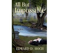 All But Impossible: The Impossible Files of Dr. Sam Hawthorne (Lost Classics)
