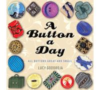 All Buttons Great and Small: A compelling history of the button, from the Stone Age to today