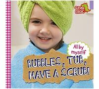 All by Myself: Bubbles, Tub, Have a Scrub!