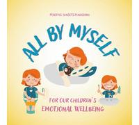ALL BY MYSELF: Celebrating the Little Steps of Growing Up and Finding Independence - A Confidence-Building Story for Kids Ages 3-7 Suitable for Bedtime: 2 (Bedtime Stories)