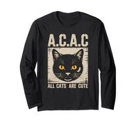 All Cats are Cute A.C.A.C Funny Cat Owner Long Sleeve T-Shirt