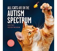 All Cats Are on the Autism Spectrum: An affirming introduction to autism (Illustrated edition)