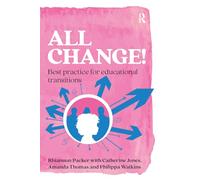 All Change!: Best practice for educational transitions (Practical Teaching)