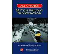 All Change: British Railway Privatisation