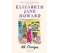 All Change: The Heartwarming Conclusion to the Beloved Historical Series: 5 (Cazalet Chronicles, 5)