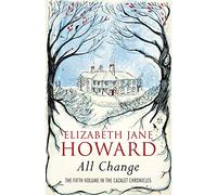 All Change: The Heartwarming Conclusion to the Beloved Historical Series (Cazalet Chronicles)
