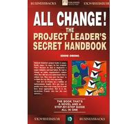 All Change!: The Project Leader's Secret Handbook (Financial Times Series)