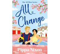 All Change : the utterly addictive, small-town spicy romance