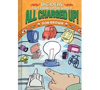 All Charged Up!: Big Ideas That Changed the World #5