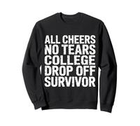 All Cheers No Tears College Drop Off Survivor - Sweatshirt