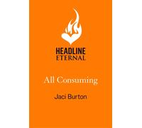 All Consuming : A tale of searing passion and rekindled love you won't want to miss!