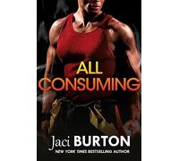 All Consuming: A tale of searing passion and rekindled love you won't want to miss! (Brotherhood By Fire)
