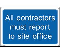 All Contractors Must Report to Site Office Sign - 300mm x 200mm - 1.2mm Rigid Plastic Drilled Sign (INFO13)