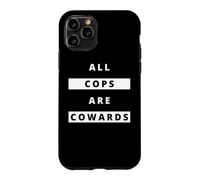 ALL COPS ARE COWARDS | Anti-Police Activism Case for iPhone 11 Pro