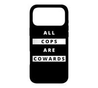 ALL COPS ARE COWARDS | Anti-Police Activism Case for iPhone 17 Pro Max