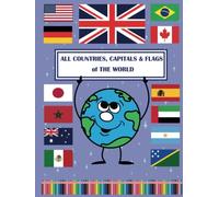 All Countries, Capitals and Flags of The World: World Flags Coloring Book to Learn Flags Around The World With Capital & Currency for Each Country, V1