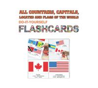 ALL COUNTRIES, CAPITALS, LOCATED AND FLAGS OF THE WORLD: DO IT YOURSELF FLASH CARDS