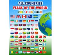 All Countries Flags of The World Coloring Book.: A Global Adventure In Flags for Kids And Teens.