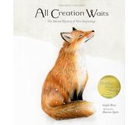 All Creation Waits -- Children's Edition: The Advent Mystery of New Beginnings for Children