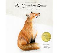 All Creation Waits -- Children's Edition: The Advent Mystery of New Beginnings for Children