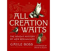 All Creation Waits Gift Edition: The Advent Mystery - Hardback NEW Boss, Gay