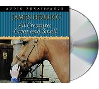 All Creatures Great and Small: The Warm and Joyful Memoirs of the World's Most Beloved Animal Doctor