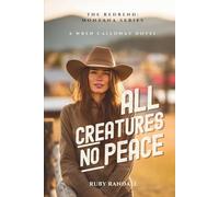 All Creatures, No Peace: A wren Calloway Novel (The Redbend Montana Series)