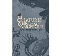 All Creatures Weird and Dangerous: Volume 45 (GWE Creative Non-Fiction)