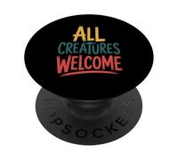 All Creatures Welcome Positive Message Motivation PopSockets Adhesive PopGrip