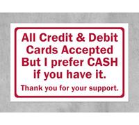 All Credit & Debit Cards Accepted but I Prefer Cash if You Have it Sign - Self Adhesive Sticker (600mm x 400mm)
