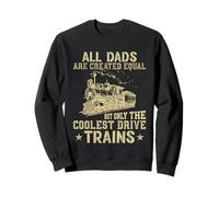 All Dads Are Created Equal But Only The Coolest Drive Trains Sweatshirt