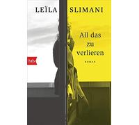 All das zu verlieren: Roman, Leila-Slimani, Thoma 9783442719693 Free Shipping.