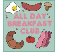 All Day Breakfast Club Notebook: Notebook for Journaling, Sketching and Note taking. Plain Paper With Cute Hand Desighned Characters to discover.