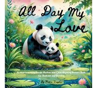All Day, My Love: A Heartwarming Panda Mother and Child Rhyming Picture Book for Bedtime and Bonding
