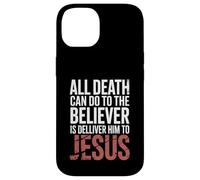 All Death Can Do to the Believer Is Deliver Himto Jesus Case for iPhone 14