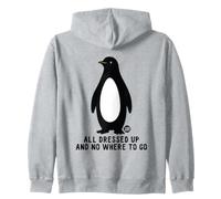 All Dressed Up And Nowhere To Go Penguin Zip Hoodie