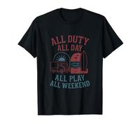 All Duty All Day All Play All Weekend Graphic Design T-Shirt
