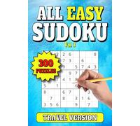 All Easy Sudoku: 300 Easy Level Travel Size Puzzles for Adults. Large Print. 6"x9". Vol 3 (All Easy Sudoku * 300 Puzzles * Travel Size)