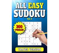 All Easy Sudoku: 300 Easy Level Travel Size Puzzles for Adults. Large Print. 6"x9". Vol 4 (All Easy Sudoku * 300 Puzzles * Travel Size)