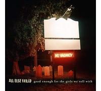 All Else Failed - Good Enough for the...