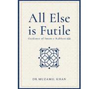 All Else Is Futile: Guidance of Imam-e Rabbani