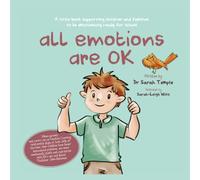 all emotions are OK: a little book supporting children and families emotionally: 2 (Mindful Emotion Coaching)