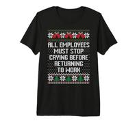 All Employees Must Stop Crying Before Returning to Work Xmas Premium T-Shirt