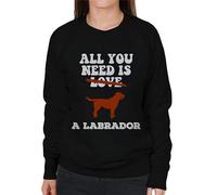 All+Every All You Need Is A Labrador Women's Sweatshirt Black
