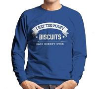 All+Every I Eat Too Many Biscuits Said Nobody Ever Men's Sweatshirt Royal Blue