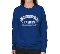 All+Every I Have Too Many Rabbits Said Nobody Ever Women's Sweatshirt Royal Blue