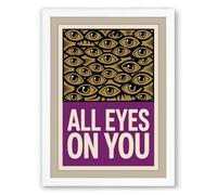 All Eyes on You Modern Framed Wall Art Print A4 (29.7×21cm) White, Wall Decor for Living Room, Bedroom, Office & Home, Ready to Hang, Art Gift