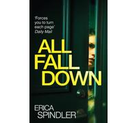 All Fall Down: A Gripping Crime Thriller and Murder Mystery Featuring a Female Detective