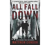 All Fall Down: The third instalment of the Three Crooked Kings series